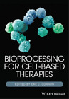 Che J. Connon Bioprocessing for Cell-Based Therapies (Hardback)