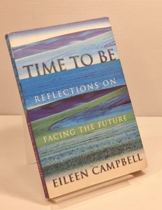 Time to Be – Eileen Campbell – Reflections on Facing the Future – Inspirational - Picture 1 of 11