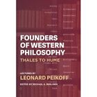 Founders Of Western Philosophy: Thales To Hume - Paperback New Berliner, Micha 0
