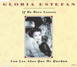 Gloria Estefan - If We Were Lovers / Con Los Años Que Me Quedan (CD, Single) - Bild 1 von 6
