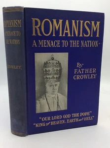 ROMANISM A MENACE TO NATION - Jeremiah J. Crowley - 1912 - Anti-Catholic - Imagen 1 de 4