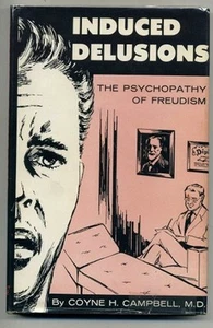 Coyne H. CAMPBELL Induced Delusions Psychopathy of Freudism 1957 1st Edition - Picture 1 of 1