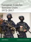 European Counter-Terrorist Units 1972-2017 GC English Neville Leigh Bloomsbury P