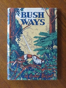 Bush Ways - Archer Russell (Hardback, 1944) Central & Eastern Australia - Picture 1 of 5