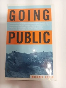 Going Public : An Inside Story of Disrupting Politics as Usual by Michael Gecan - Picture 1 of 11