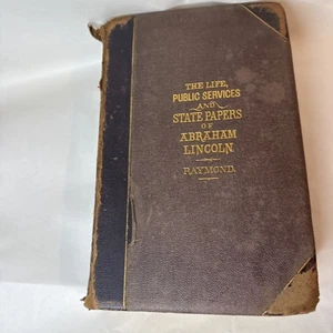 The Life Public Services And State Papers Of Abraham Lincoln 1865 By Raymond - Picture 1 of 12