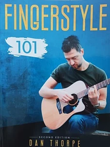 Fingerstyle 101, Second Edition by Dan Thorpe  Guitar Music Book - Imagen 1 de 10
