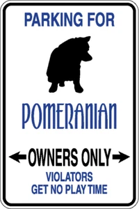 Parking For Pomeranian Owners Only Dog Metal Aluminum 12" x 8" Sign - Picture 1 of 2