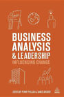 Business Analysis And Leadership Influencing Change By Penny Pullan