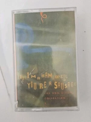 If I'm A Ham Well You're A Sausage The Don Dixon Collection Cassette - Image 1 of 4