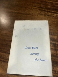 Come Walk Among the Stars by Winston O. Abbott & Bette Eaton Bossen SIGNED 1976 - Picture 1 of 8
