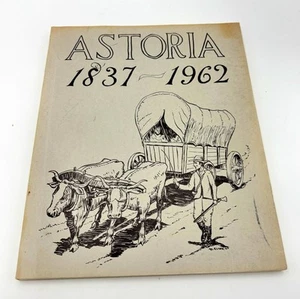 Vintage Astoria 125 Years History Book 1837 - 1962 Fulton County Illinois 95 pg - Picture 1 of 10