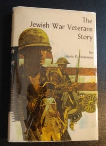 Gloria R. Mosesson THE JEWISH WAR VETERANS STORY 1st Edition 1st Printing - Picture 1 of 15