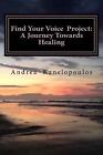 Find Your Voice Project A Journey Towards Healing By Andrea Kanelopoulos Engli