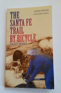 The Santa Fe Trail by Bicycle: A Historic Adventure, Elaine Pinkerton, signed PB - Picture 1 of 12