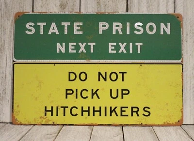 State Prison Next Exit Tin Metal Sign Road Highway Do Not Pick Up Hitchhikers XZ - Image 1 of 4