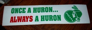 " Once A Huron Always A Huron " Bumper Sticker ~ Eastern Michigan University - Bild 1 von 1