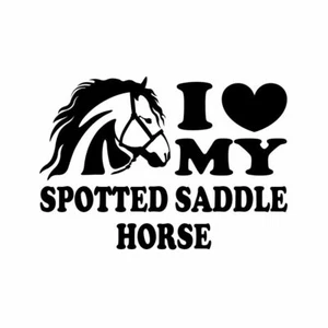 I LOVE MY SPOTTED SADDLE HORSE Horses Sticker Decal - Picture 1 of 1