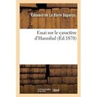 Essay Sur Le Caractere d'Hannibal von Edouard de la Barr - Taschenbuch NEU Edouard