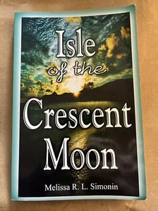 Isle of the Crescent Moon - Melissa R. L. Simonin New (Some Shelf Wear) - Picture 1 of 2