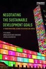 Negotiating the Sustainable Development Goals: A transformational agenda for...