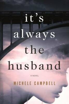 It's Always The Husband: A Novel - Paperback By Campbell, Michele - GOOD • 3.59$