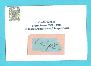 CHARLIE WIPFLER BRISTOL ROVERS FC 1934-35 EX HEARTS ORIGINAL AUTOGRAPHED CARD - Picture 1 of 2