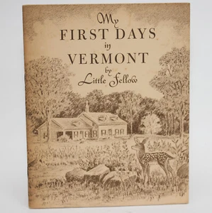 Signed MY FIRST DAYS IN VERMONT Little Fellow Mildred White Preston 1959 Vintage - Imagen 1 de 9