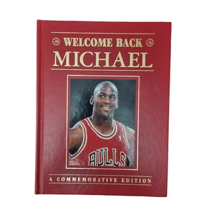WELCOME BACK MICHAEL - A Commemorative Edition - Hardcover Michael Jordan Book - Picture 1 of 2