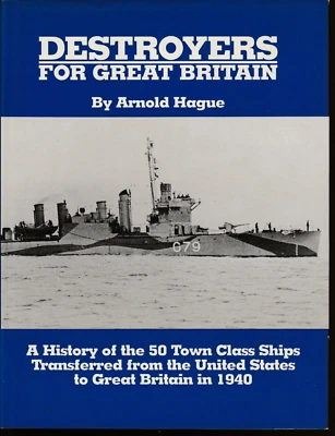 Destroyers for Great Britain (Greenhill 1990) Arnold Hague - Image 1 of 4