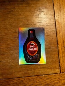 2007 Wacky Packages Log Cave In Syrup Foil Card