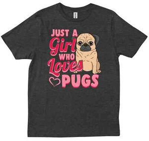Just A Girl Who Loves Pugs Pug Owner Animal Lover Puppy Gift T-shirt - Picture 1 of 7