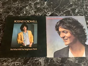 RODNEY CROWELL 2 LP LOT BUT WHAT WILL THE NEIGHBORS THINK & RODNEY CROWELL 2 REC - Picture 1 of 4