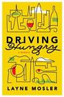 Driving Hungry: A Memoir by Mosler, Layne, Good Book
