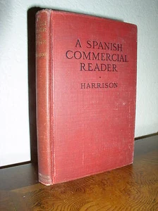 A Spanish Commercial Reader by E. S. Harrison (HC,1914) - Imagen 1 de 6