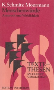 Menschenwürde, Anspruch und Wirklichkeit / Karl Schmitz-Moormann / Texte + [und] - Picture 1 of 1