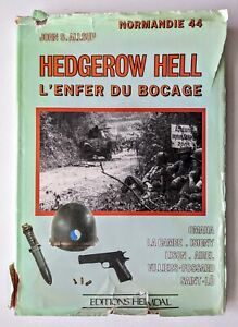 Hedgerow Hell : L'enfer du Bocage. Par John S. Allsup. Heimdal Omaha Saint Lô
