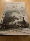 Willing Servant : A History of the Steam Locomotive Hardcover David Ross
