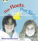  Bug Club Phonics - Phase 3 Unit 9 This Floats That Sinks by Emma Lynch  NEW Pap