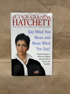 Sag, was du meinst und meinst, was du sagst! Von Richterin Glenda Hatchett signiert 2003 - Bild 1 von 4
