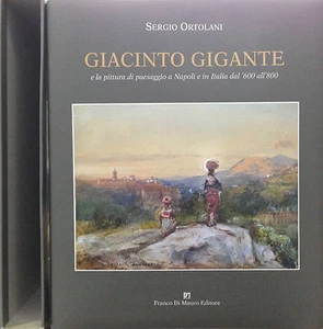 (Pittura Napoletana dell'800) GIACINTO GIGANTE Di S. Ortolani Di Mauro 2009 - Imagen 1 de 1