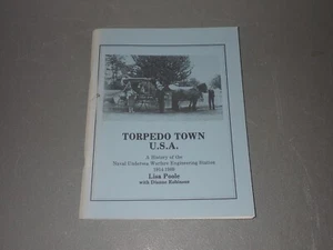 Torpedo Town USA, A History Of The Naval Undersea Warfare Center, Keyport WA - Picture 1 of 16