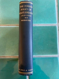 The Foreign Policy of Castlereagh 1815-1822 by C.K. Webster 1958 HC hardcover - Bild 1 von 11