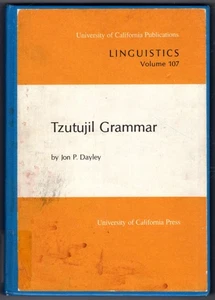 Tzutujil Grammar (UC Publications in Linguistics) ~ Dayley, Jon P. PB - Picture 1 of 1