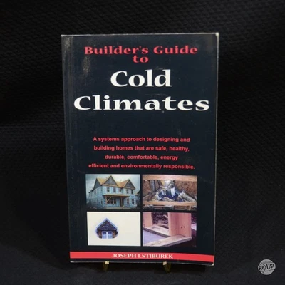 Builder's Guide to Cold Climates by Joseph Lstiburek - Image 1 of 4