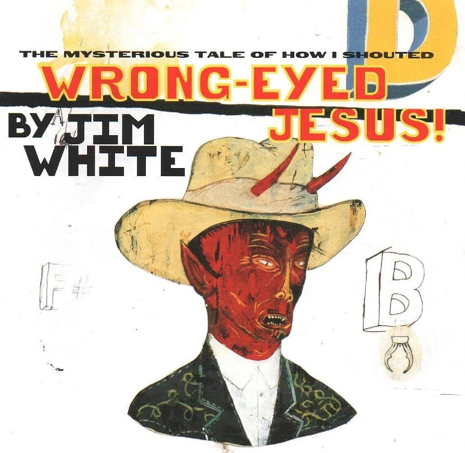 Jim White - The Mysterious Tale Of How I Shouted Wrong-Eyed Jesus! (CD 2004) - Image 1 of 1