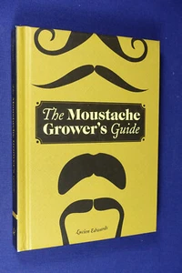 THE MOUSTACHE GROWER'S GUIDE Lucien Edwards BOOK Small Hardcover - Picture 1 of 12