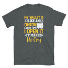 T-shirt unisexe à manches courtes My Wallet Is Like an Onion It Makes Me Cry