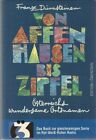 Von Affenhausen bis Zipfel - Österreichs wundersame Ortsnamen. das Buch zur glei