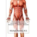 Guia De Estudio De Anatomia Y Fisiologia Humana 1 (Prim - Paperback New Harrell,